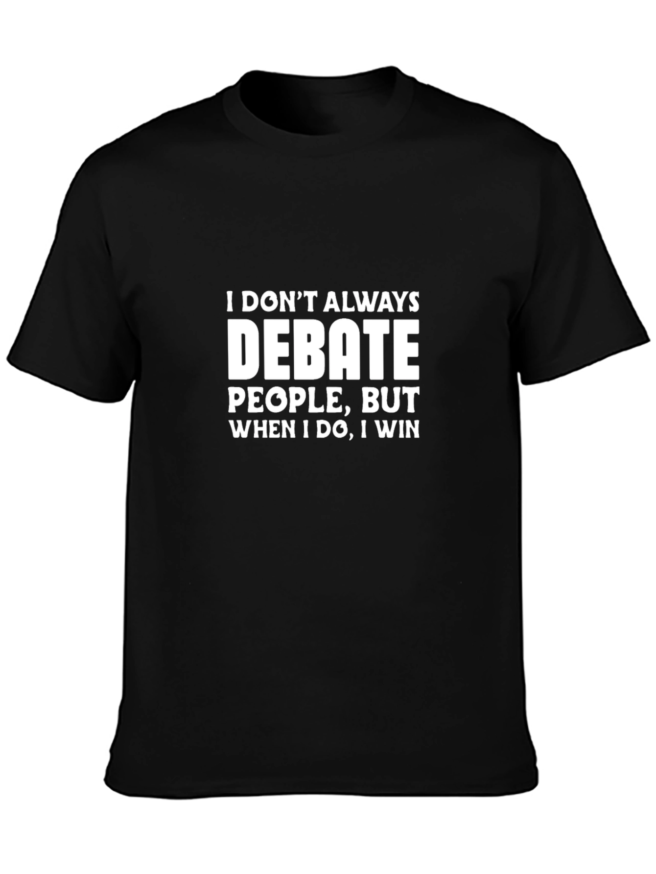Debate Win Mens Black T-Shirt Funny Slogan