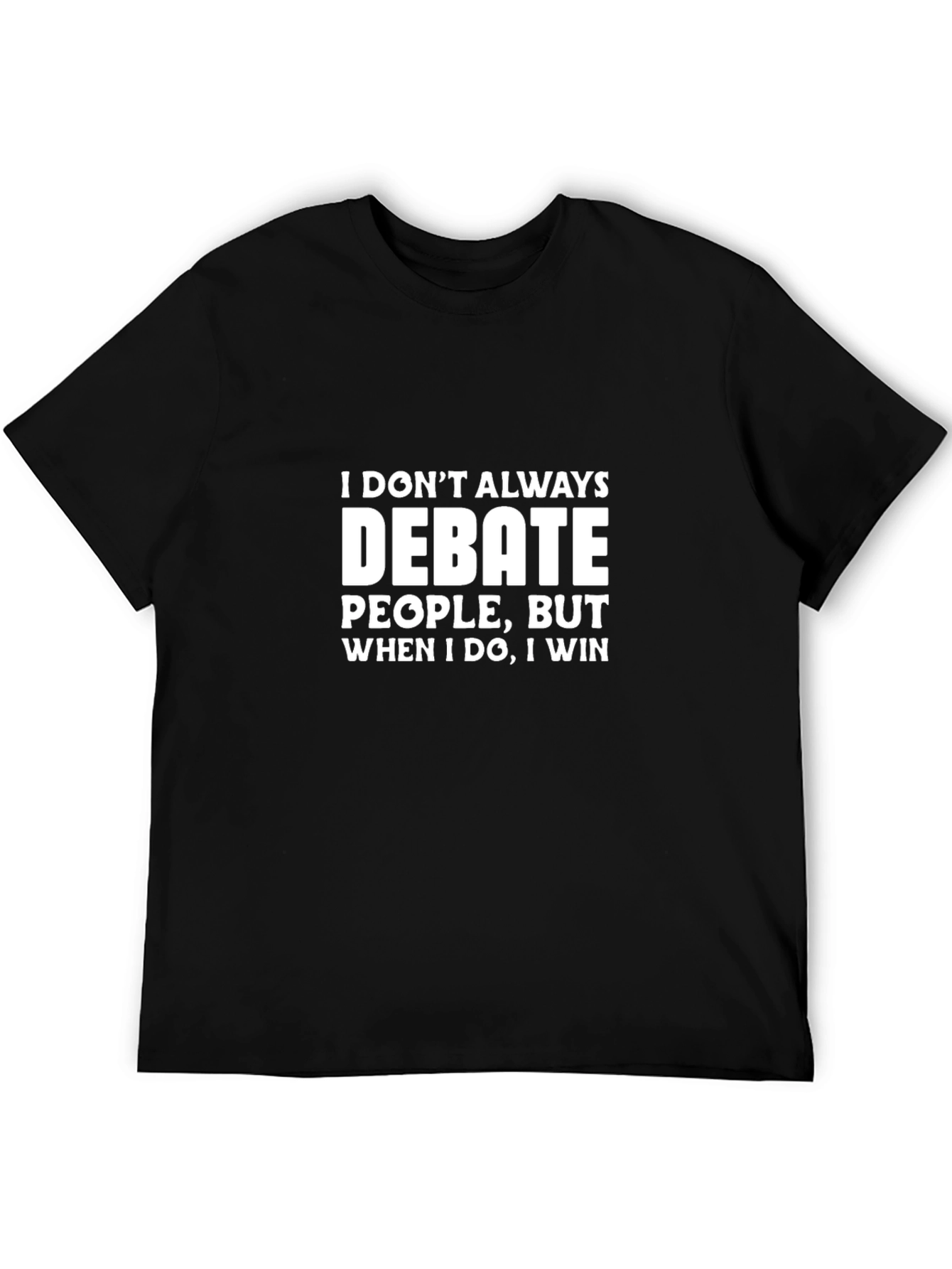 Debate Win Mens Black T-Shirt Funny Slogan