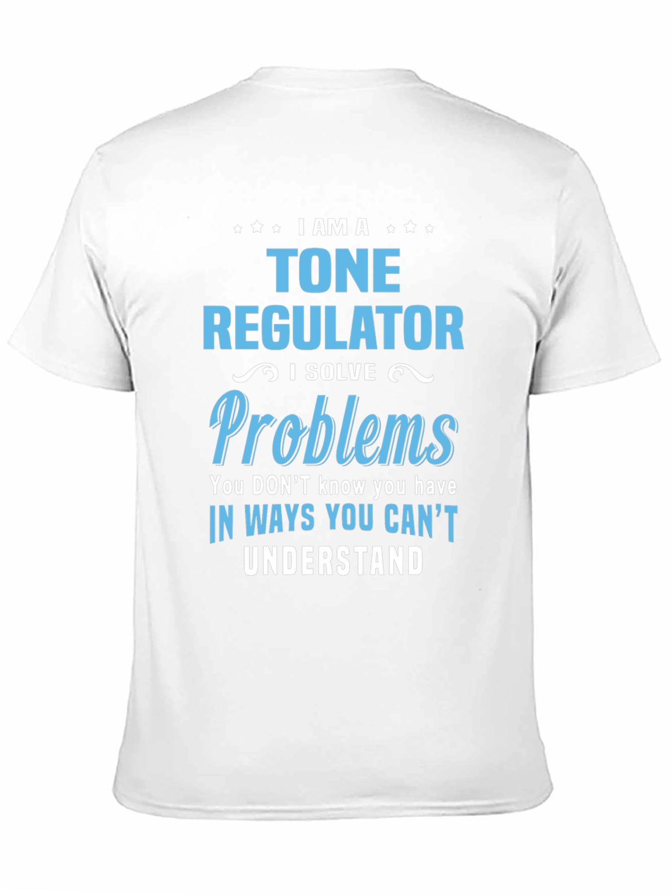 I AM A Tone Regulator T-Shirt
