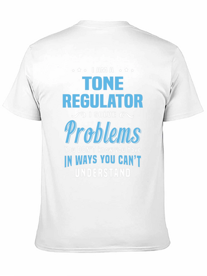 I AM A Tone Regulator T-Shirt