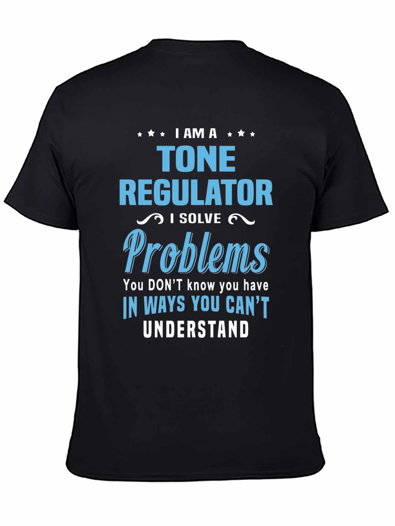 I AM A Tone Regulator T-Shirt