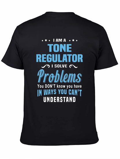 I AM A Tone Regulator T-Shirt