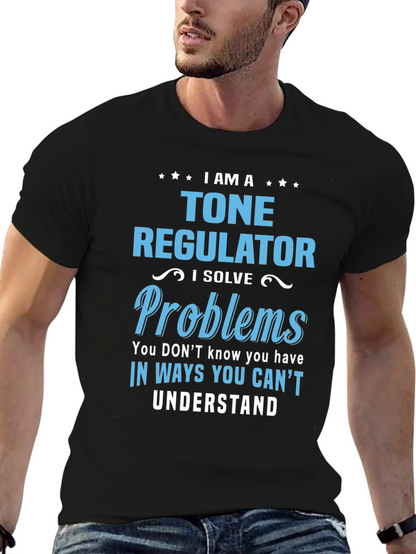 I AM A Tone Regulator T-Shirt