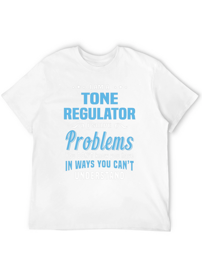 I AM A Tone Regulator T-Shirt