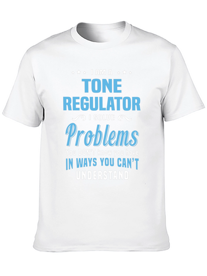 I AM A Tone Regulator T-Shirt