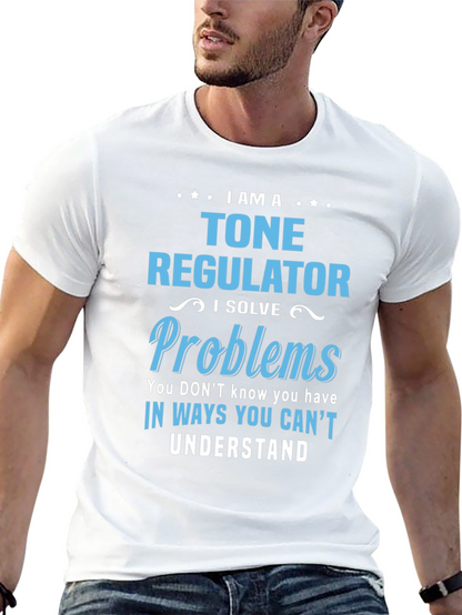 I AM A Tone Regulator T-Shirt