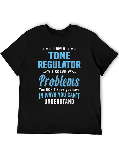 I AM A Tone Regulator T-Shirt
