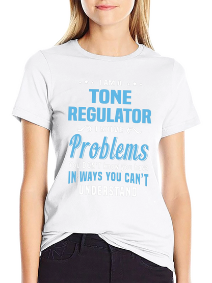 I AM A Tone Regulator T-Shirt