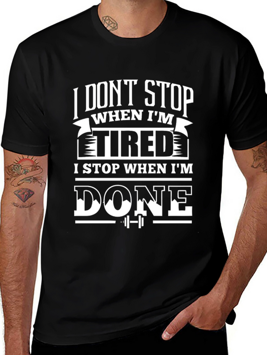 Motivational Workout T-Shirt - I Dont Stop When Im Tired