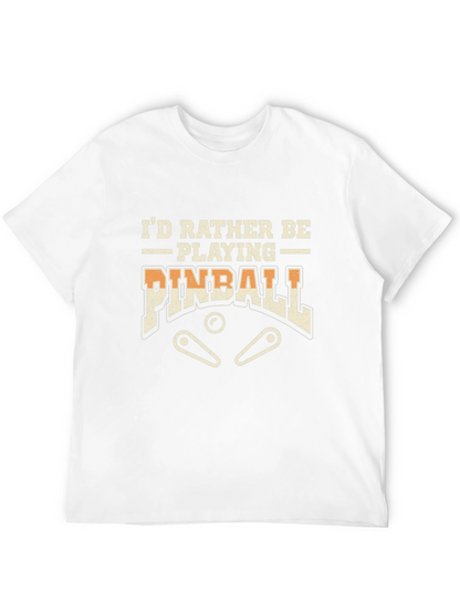 Id Rather Be Playing Pinball T-Shirt