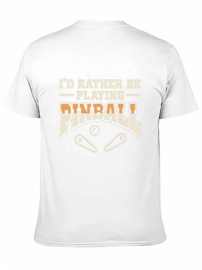 Id Rather Be Playing Pinball T-Shirt