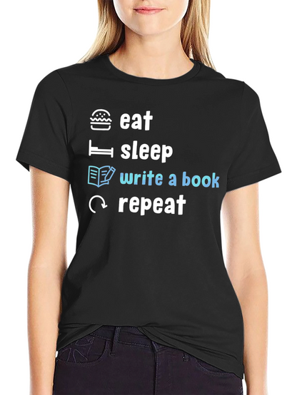 Eat Sleep Write a Book Repeat T-Shirt