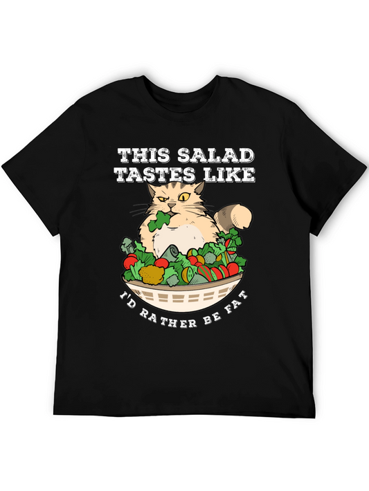 This Salad Tastes Like Id Rather Be Fat Cat T-Shirt