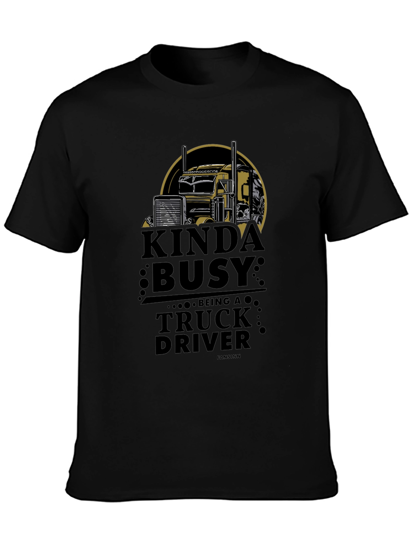 Kinda Busy Truck Driver Graphic T-Shirt