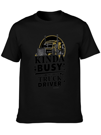 Kinda Busy Truck Driver Graphic T-Shirt