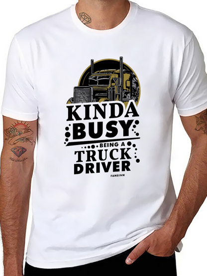 Kinda Busy Truck Driver Graphic T-Shirt