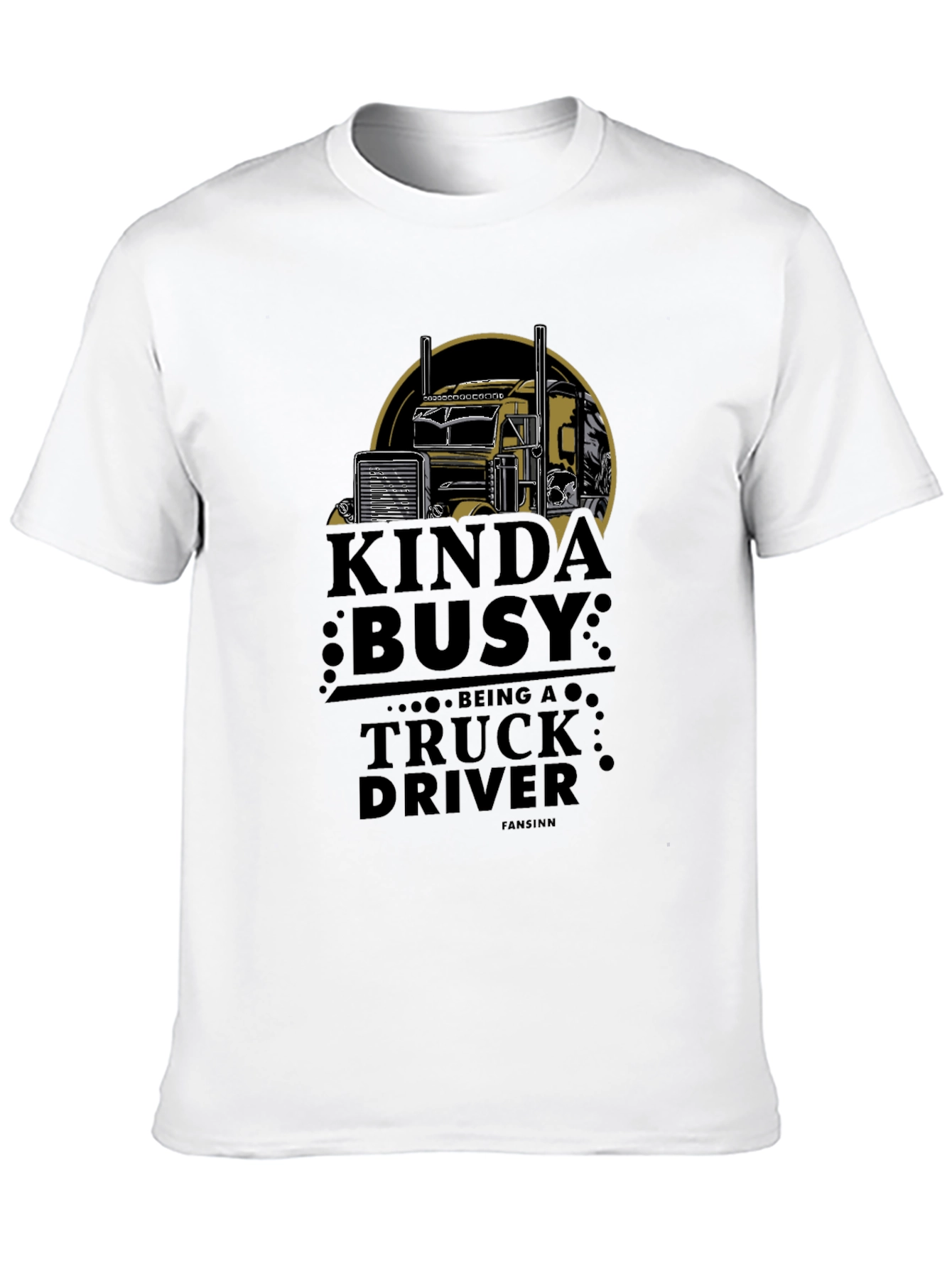 Kinda Busy Truck Driver Graphic T-Shirt