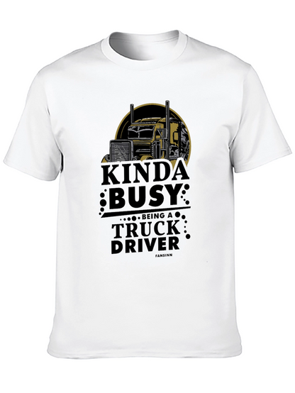 Kinda Busy Truck Driver Graphic T-Shirt