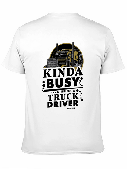 Kinda Busy Truck Driver Graphic T-Shirt