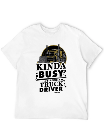 Kinda Busy Truck Driver Graphic T-Shirt
