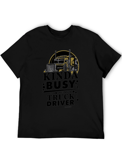 Kinda Busy Truck Driver Graphic T-Shirt