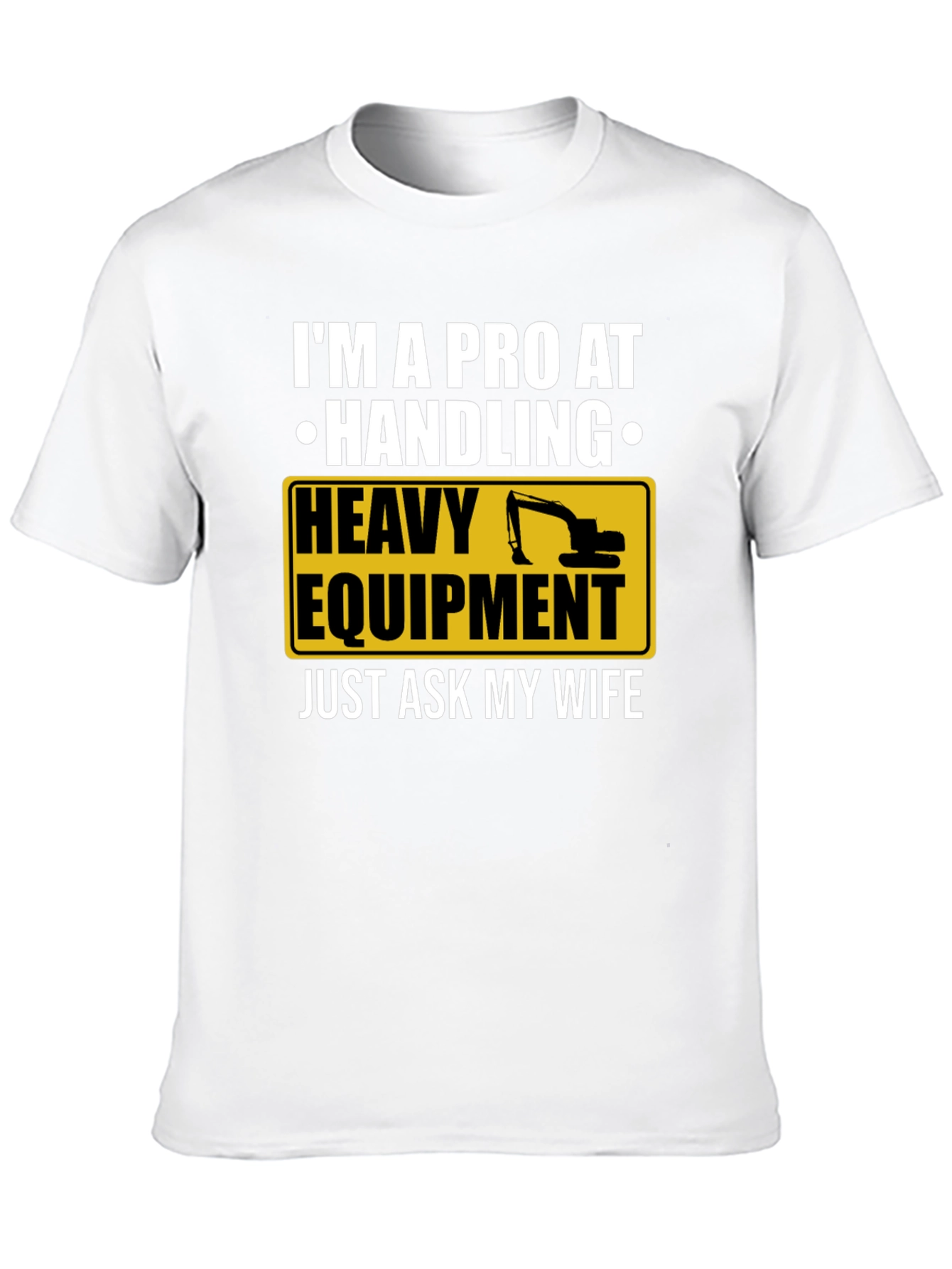 Pro Heavy Equipment Operator T-Shirt