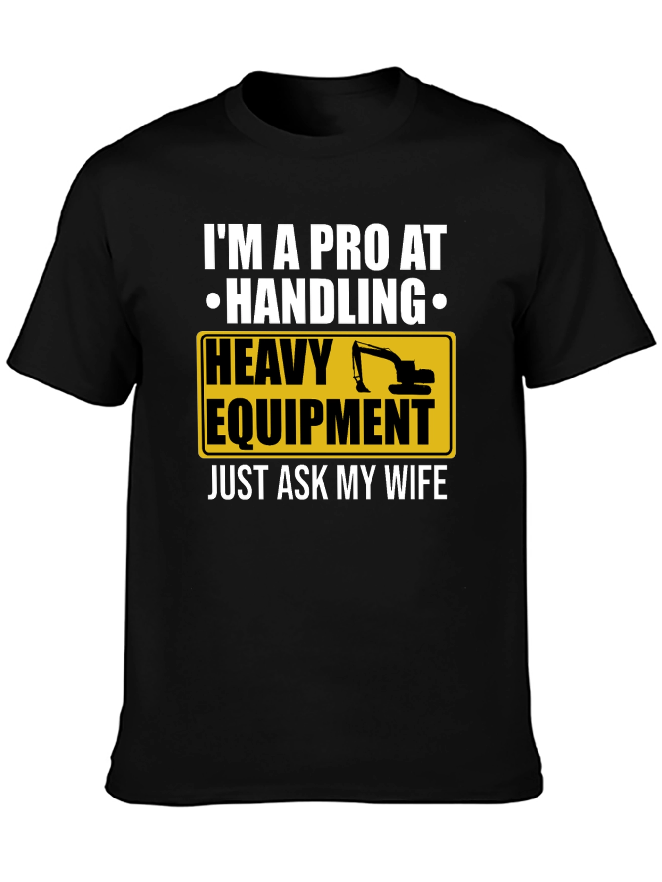 Pro Heavy Equipment Operator T-Shirt
