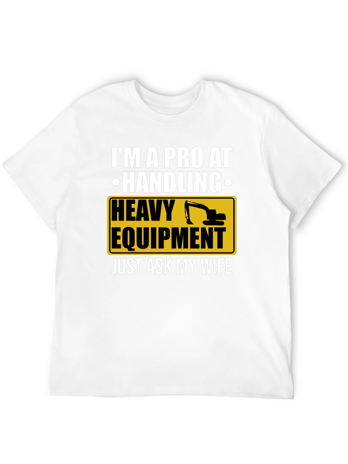 Pro Heavy Equipment Operator T-Shirt