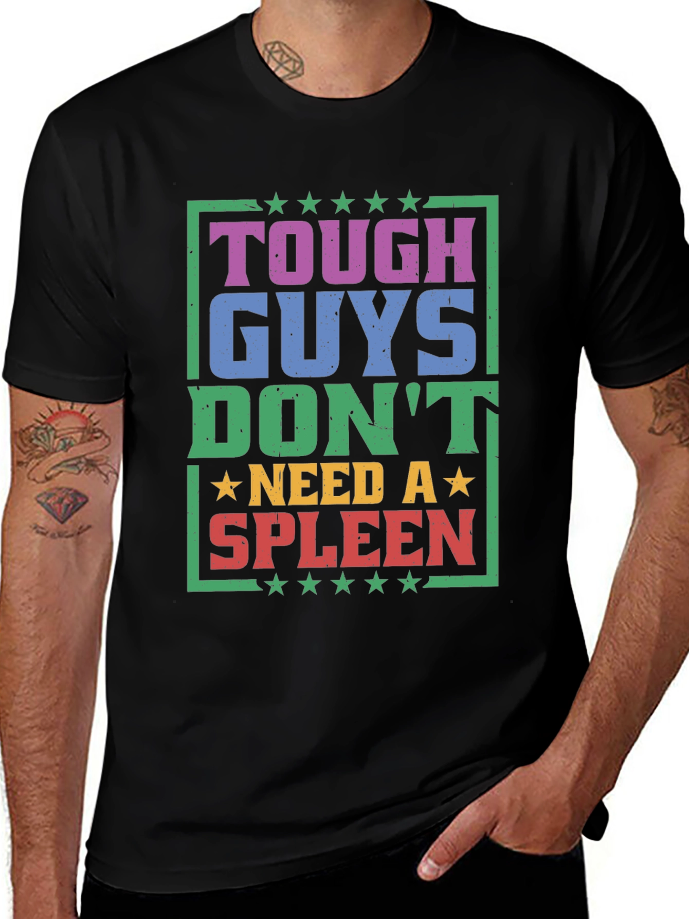 Tough Guys Dont Need a Spleen Graphic T-Shirt