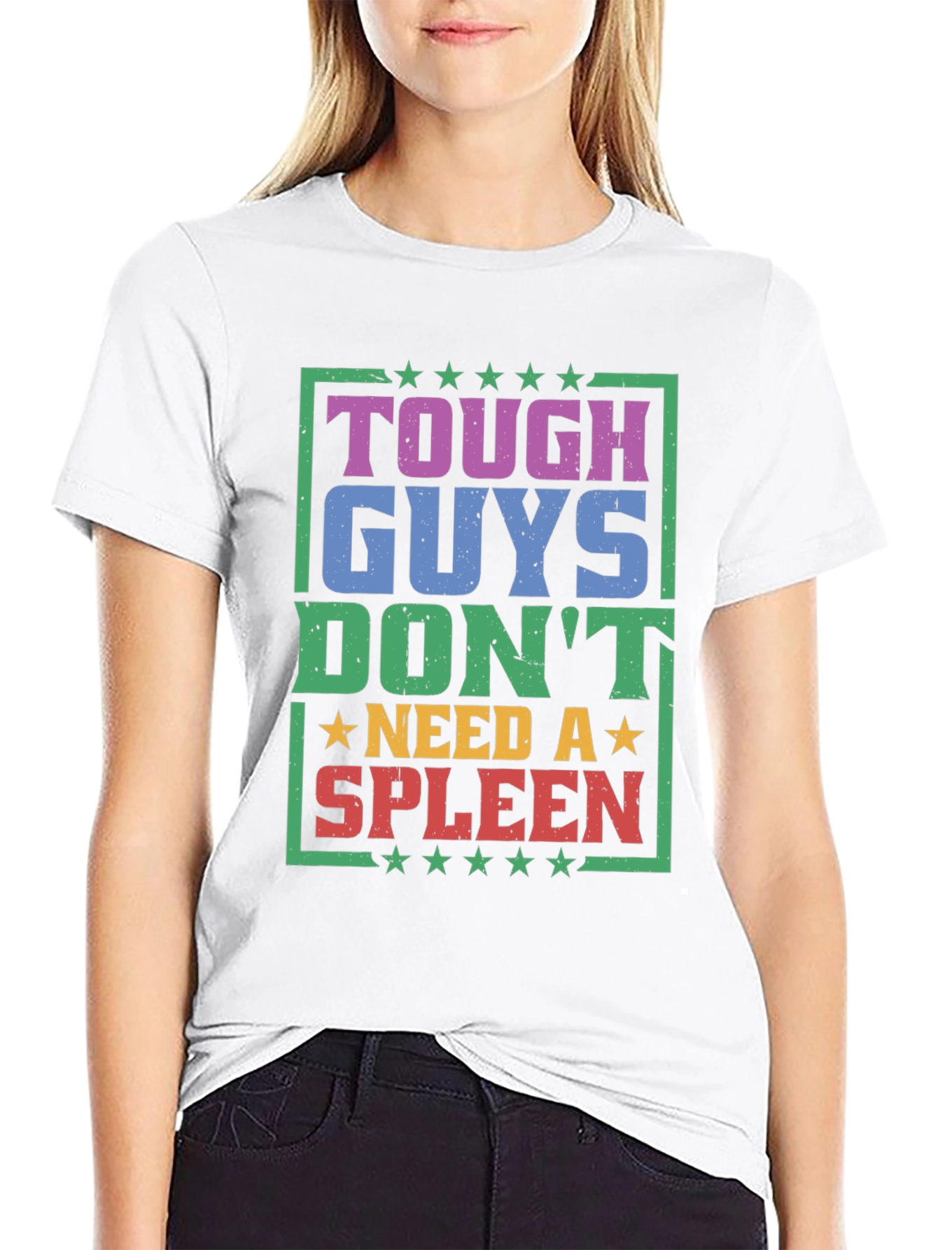 Tough Guys Dont Need a Spleen Graphic T-Shirt