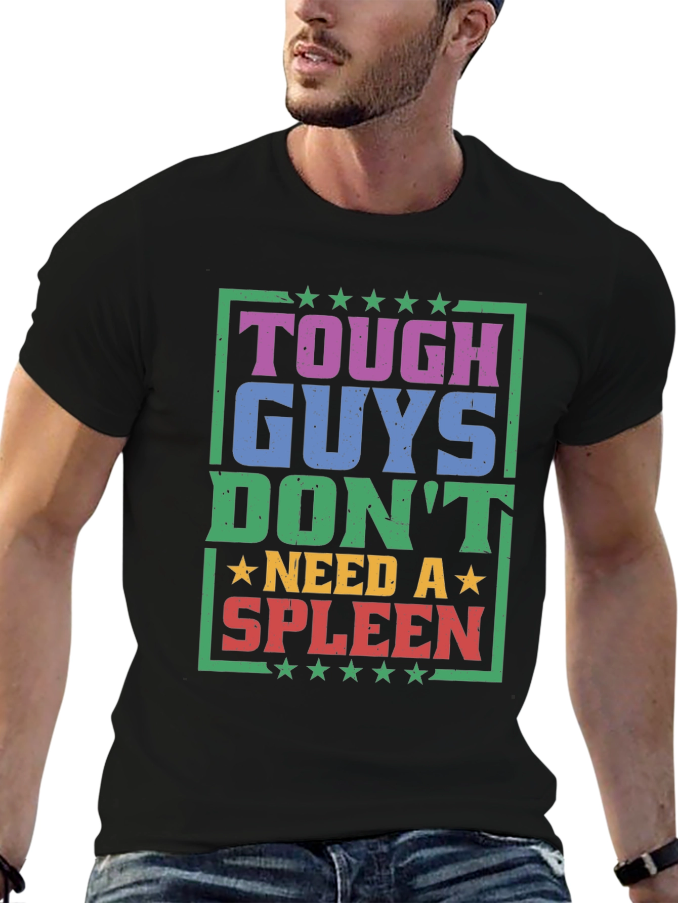 Tough Guys Dont Need a Spleen Graphic T-Shirt