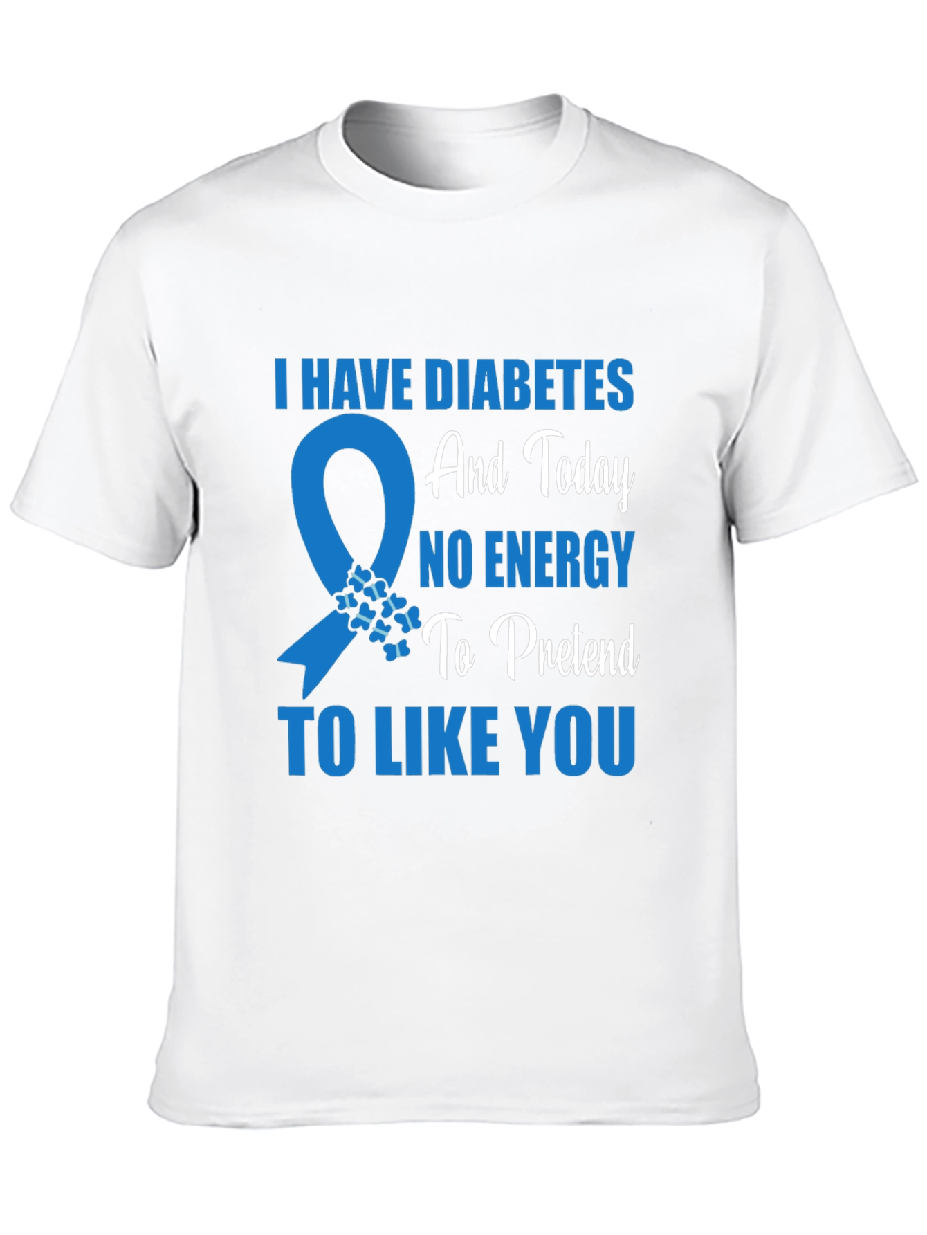Diabetes Awareness T-Shirt - No Energy To Pretend