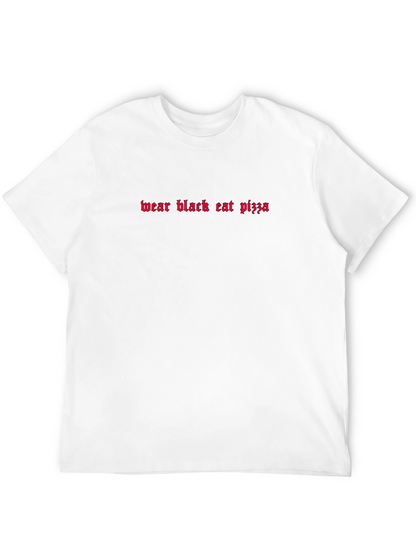 Wear Black Eat Pizza Graphic Tee - Black T-Shirt
