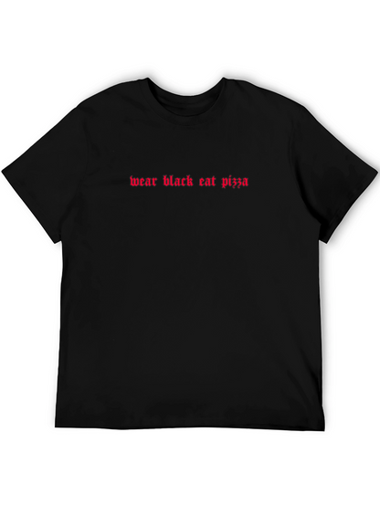Wear Black Eat Pizza Graphic Tee - Black T-Shirt