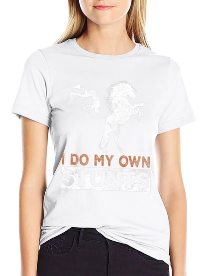 I Do My Own Stunts Horseback Riding T-Shirt