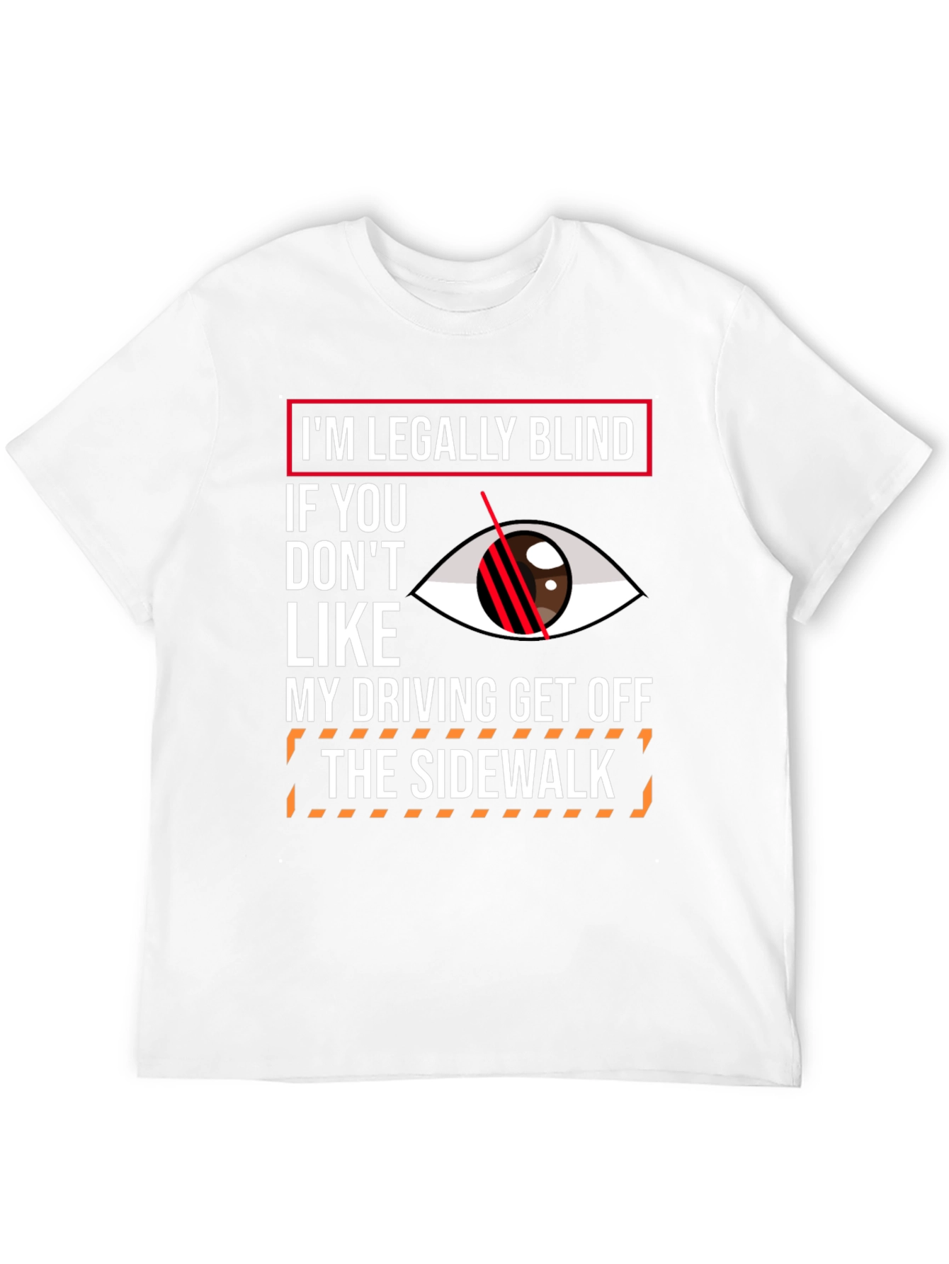 Humorous Im Legally Blind Graphic T-Shirt