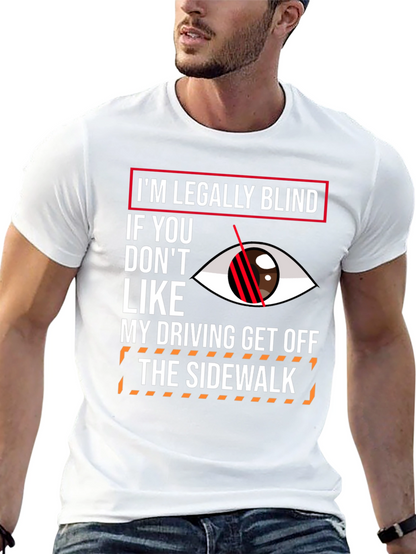 Humorous Im Legally Blind Graphic T-Shirt