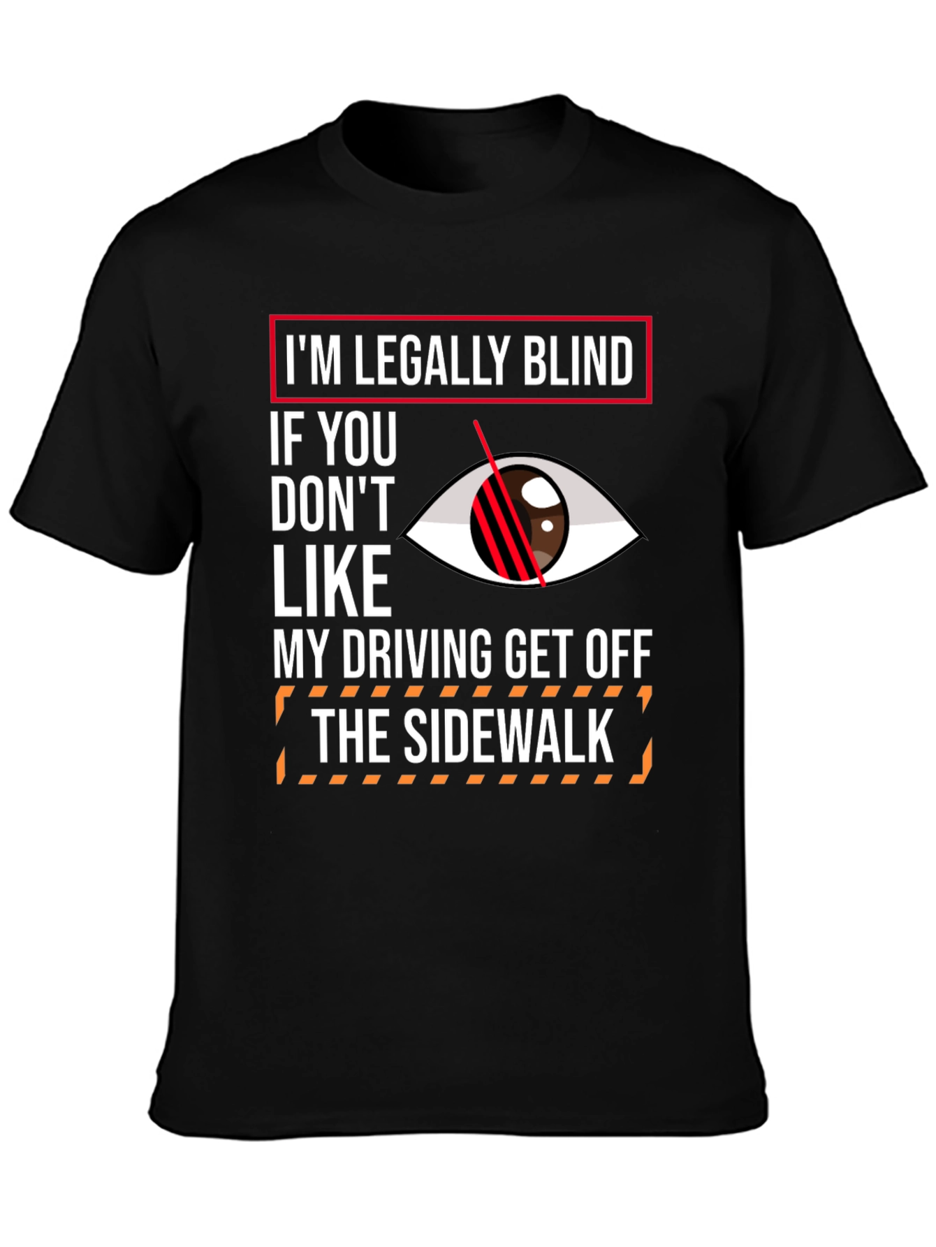 Humorous Im Legally Blind Graphic T-Shirt