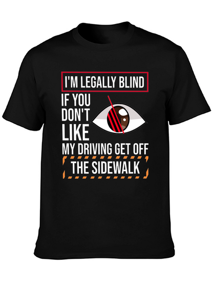 Humorous Im Legally Blind Graphic T-Shirt