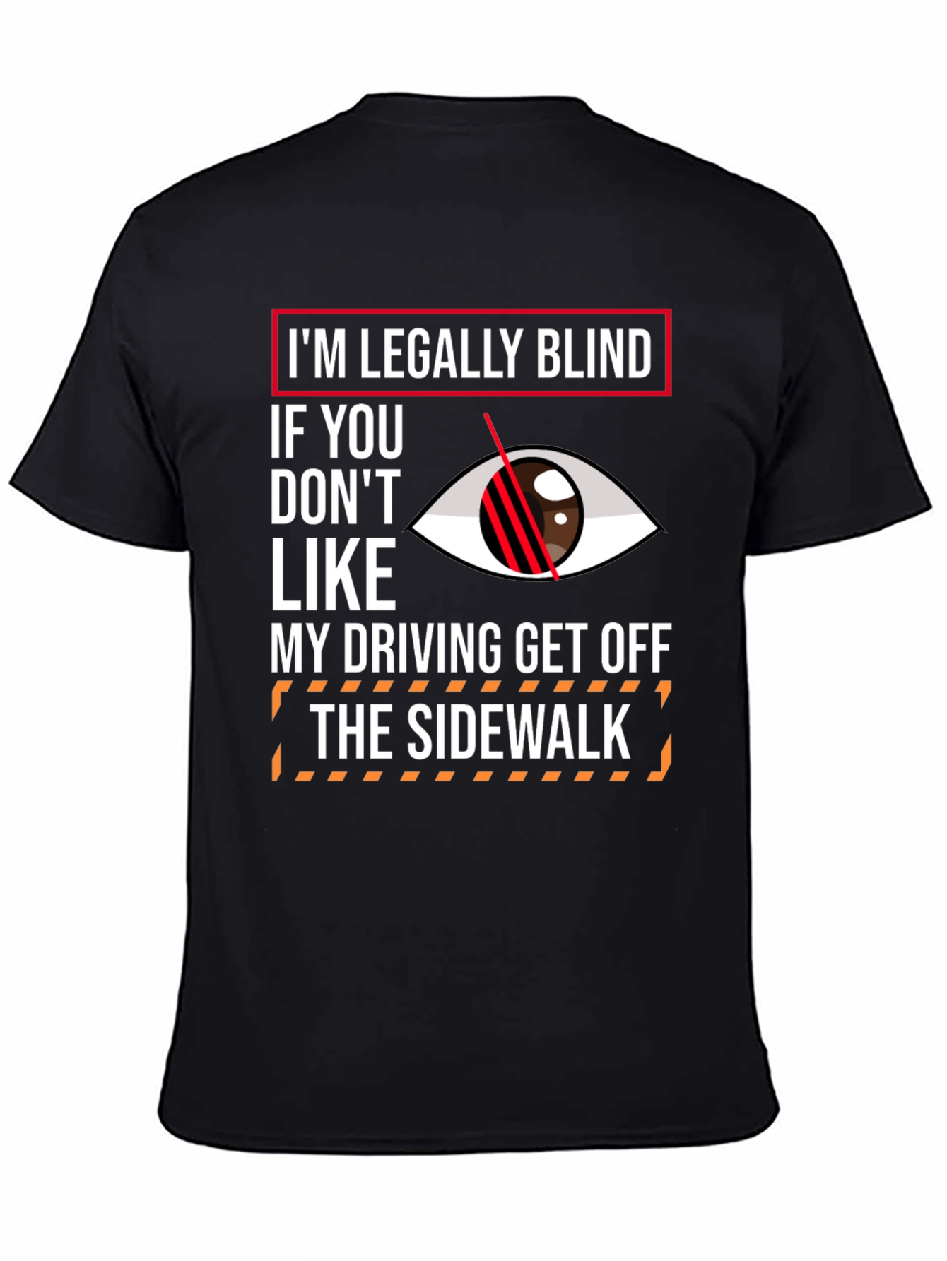Humorous Im Legally Blind Graphic T-Shirt