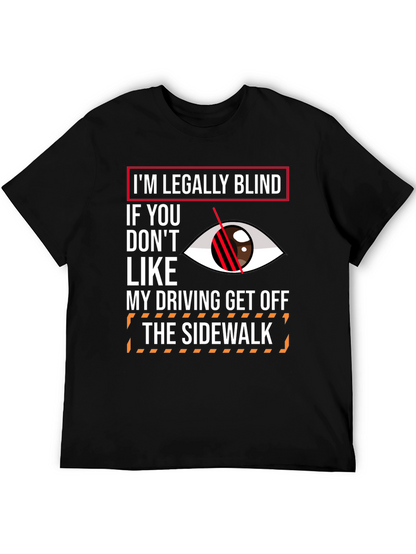 Humorous Im Legally Blind Graphic T-Shirt