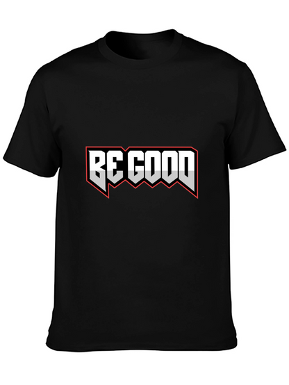 Be Good Graphic Tee - Stylish Black T-Shirt