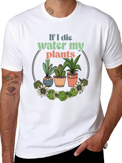 Water My Plants Graphic T-Shirt - Gardener Gift