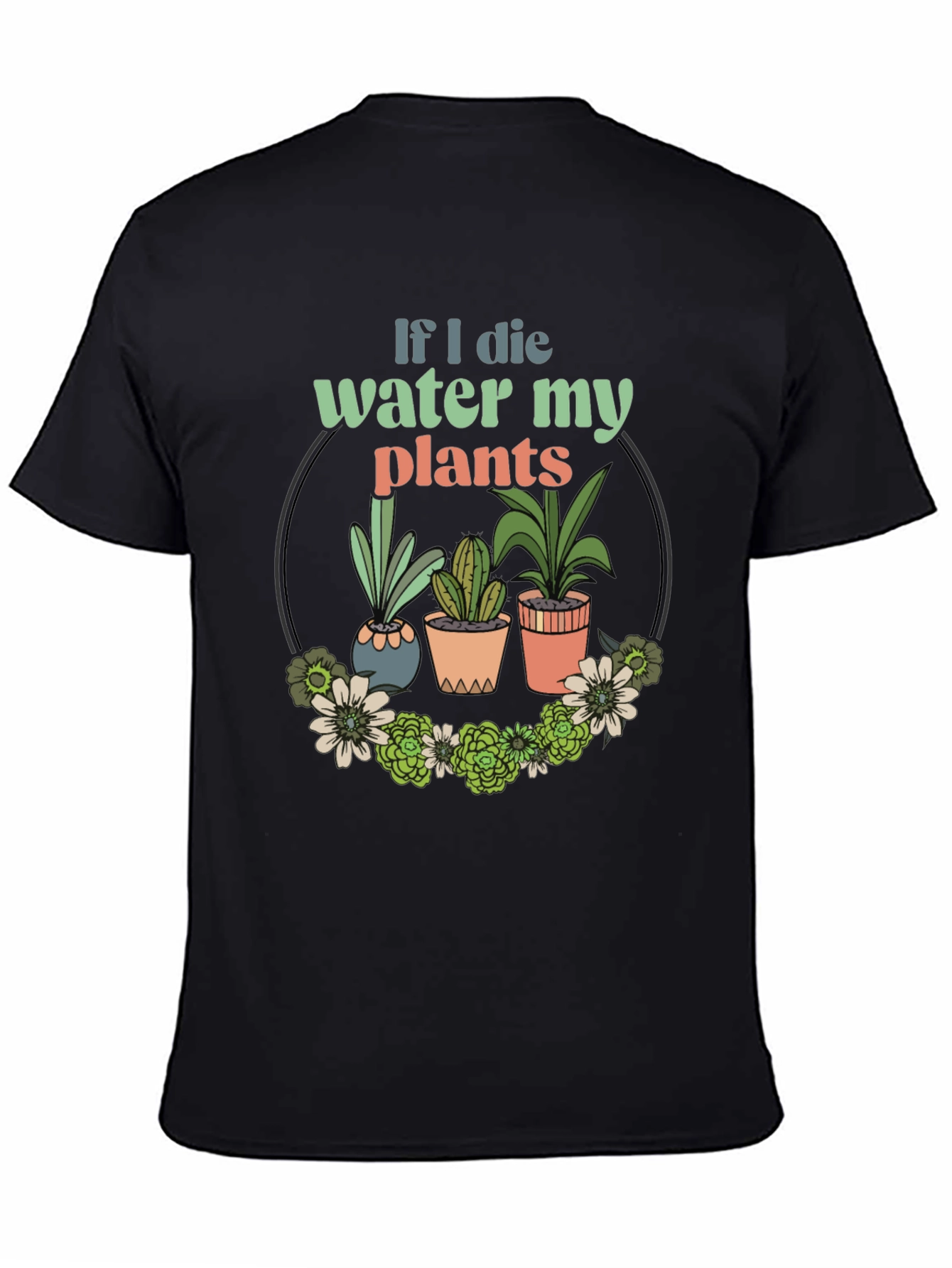Water My Plants Graphic T-Shirt - Gardener Gift