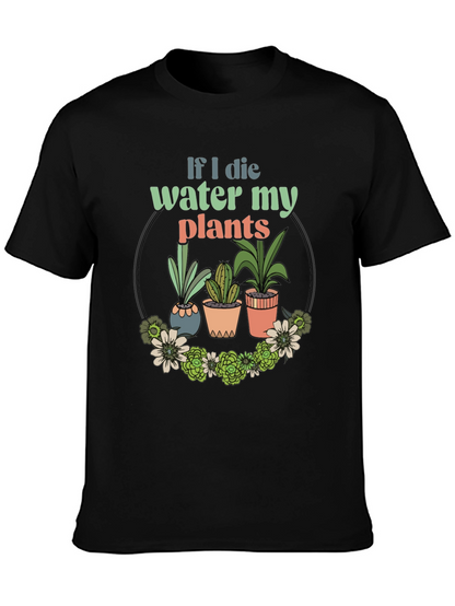 Water My Plants Graphic T-Shirt - Gardener Gift