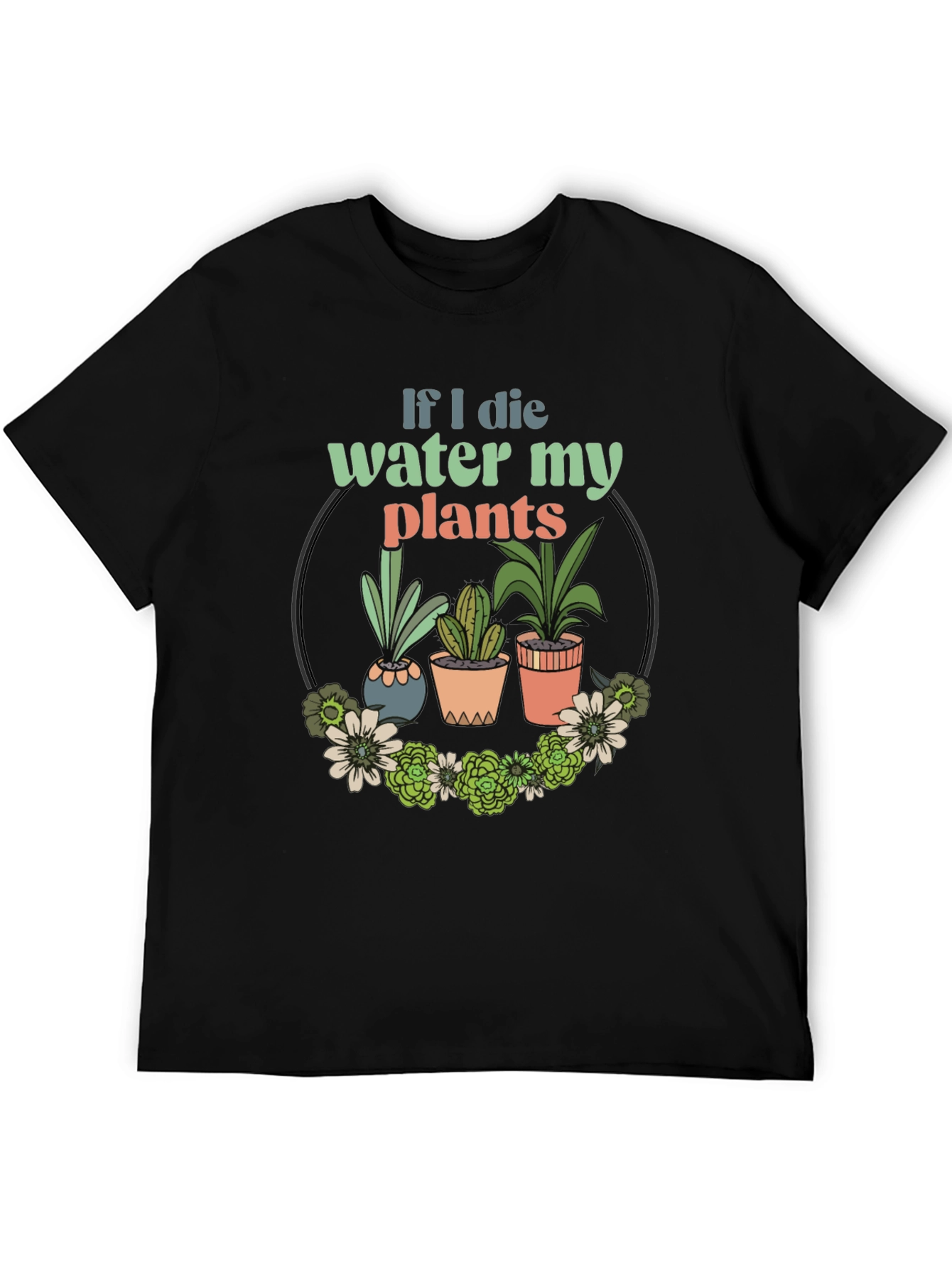 Water My Plants Graphic T-Shirt - Gardener Gift