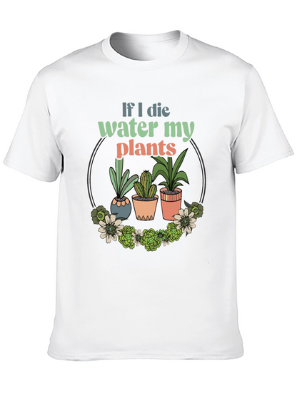Water My Plants Graphic T-Shirt - Gardener Gift