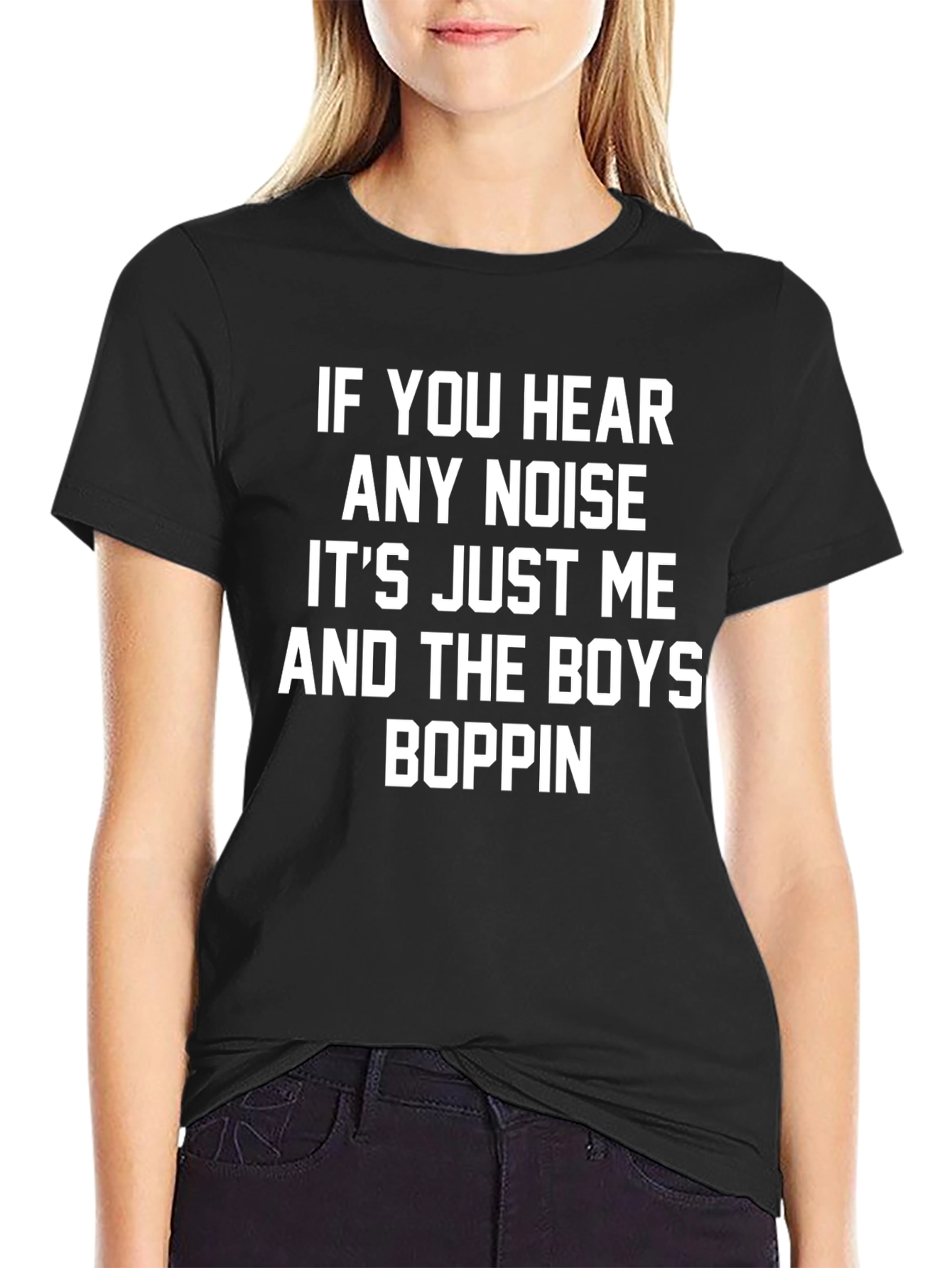 If You Hear Any Noise T-Shirt