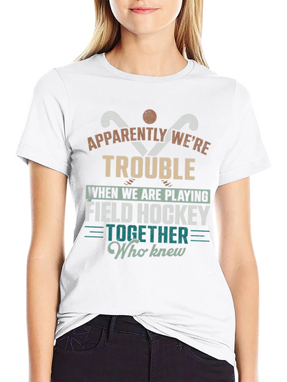 Field Hockey Trouble T-Shirt