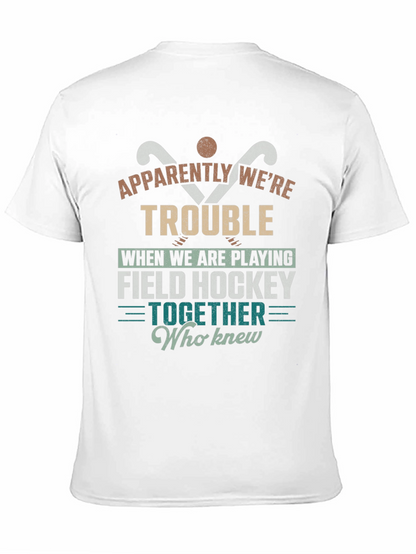 Field Hockey Trouble T-Shirt